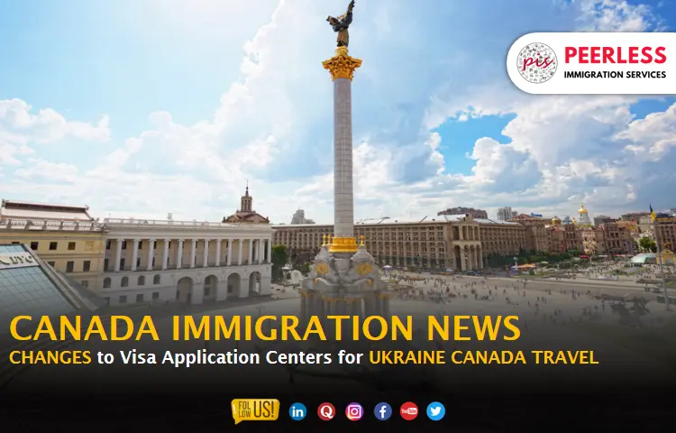 Changes to Visa Application Centers for Ukraine-Canada Travel