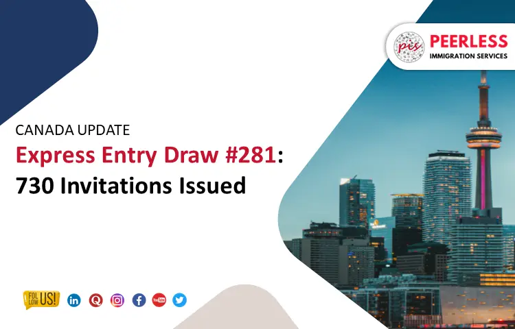 Express Entry Draw #281: 730 Invitations Issued