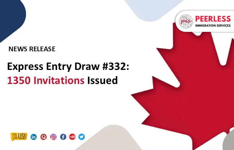 Express Entry Draw #332: 1350 Invitations Issued